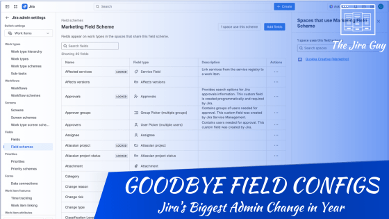 Thumbnail showing Jira's new Field Schemes administration screen with the headline "GOODBYE FIELD CONFIGS" and subtitle "Jira's Biggest Admin Change in Years," highlighting Atlassian's transition from field configurations to field schemes.